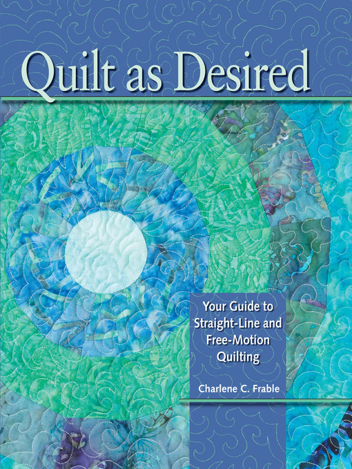 Title details for Quilt As Desired by Charlene Frable - Available